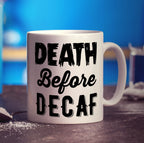 Death Before Decaf Mug - Standard 330ml (11oz) / White