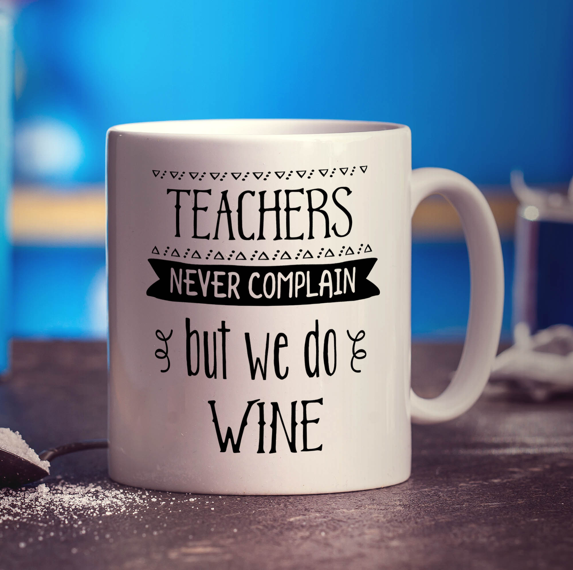 Teachers Never Complain but We Do Wine Mugs - Standard 330ml (11oz) / White