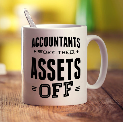 Accountants Work Their Assets Off Mugs