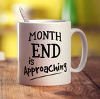 Month End is Approaching Mug - Standard 330ml (11oz) / White