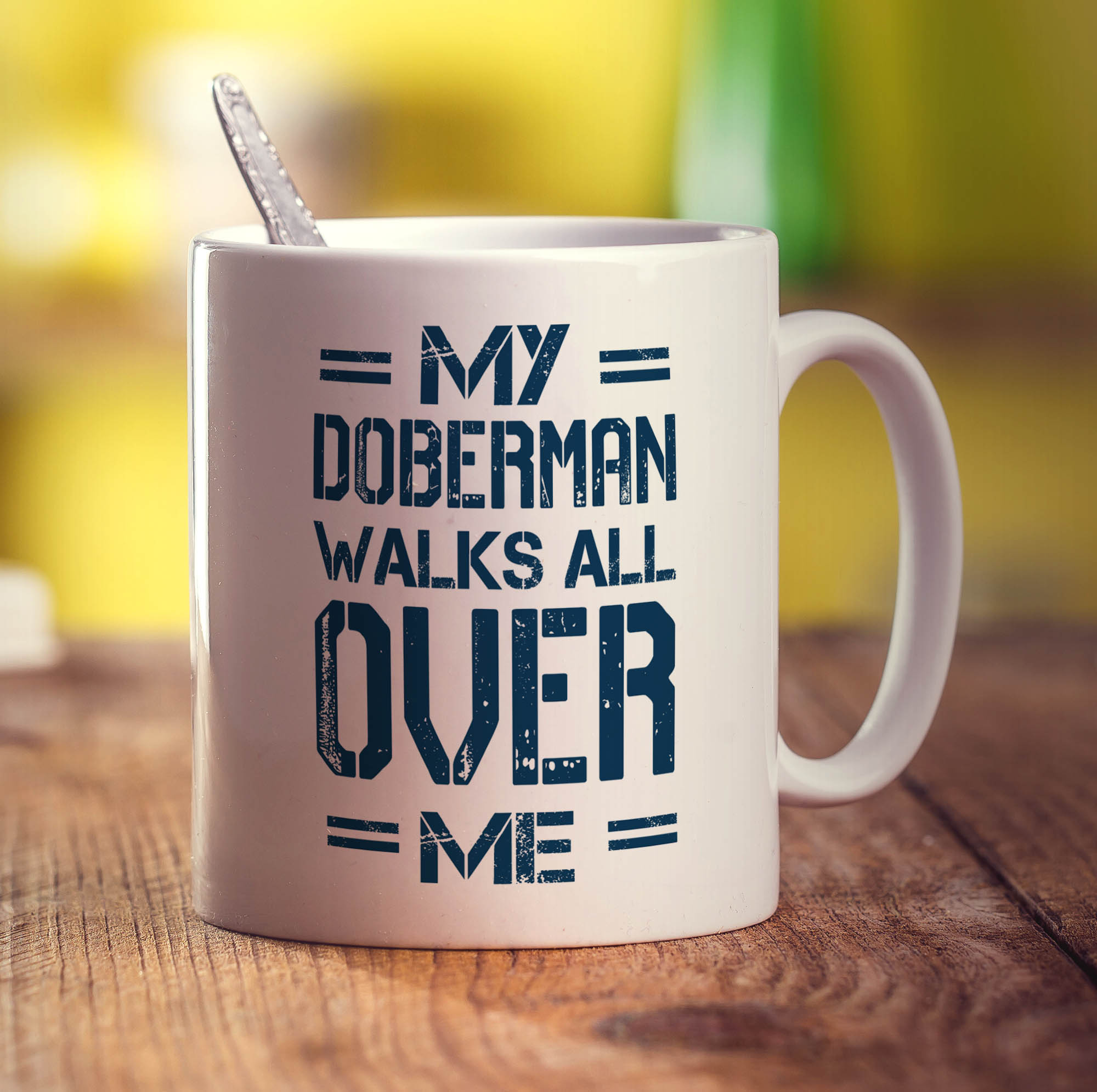 My Doberman Walks all Over Me Mug