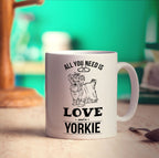 All You Need Is Love And A Yorkie Mug