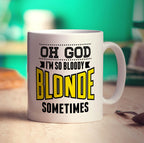 Oh God I'm So Bloody Blonde Sometimes Mug - Standard 330ml (11oz) / White