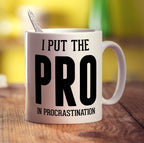 I Put the Pro in Procrastination Mug - Standard 330ml (11oz) / White