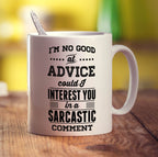 I'm No Good At Advice Could I Interest You in a Sarcastic Comment  Mug - Standard 330ml (11oz) / White