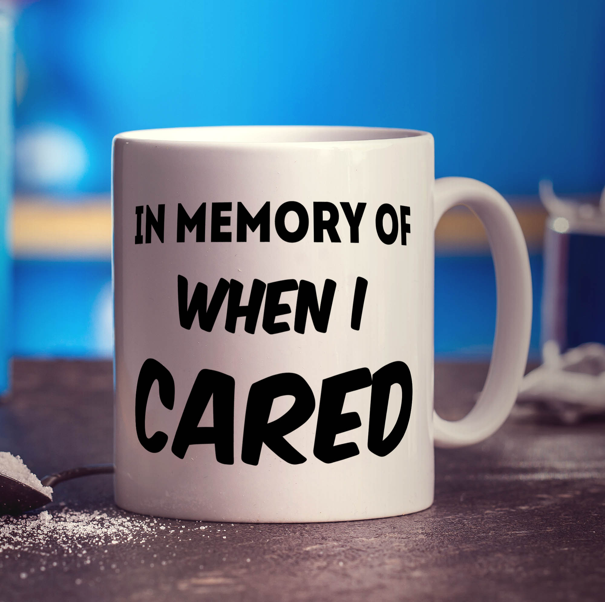 In Memory of When I Cared Mug