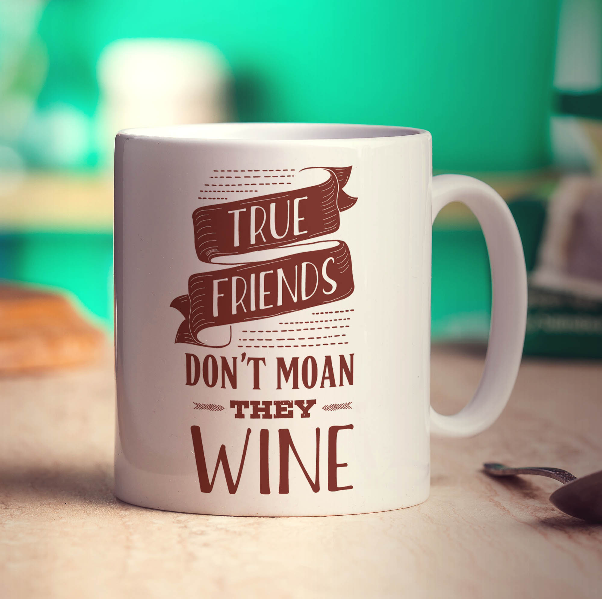 True Friends Don't Moan They Wine Mug