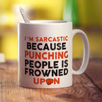 I'm Sarcastic Because Punching People is Frowned Upon Mug - Standard 330ml (11oz) / White