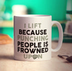 I Lift Because Punching People is Frowned Upon Mug - Standard 330ml (11oz) / White