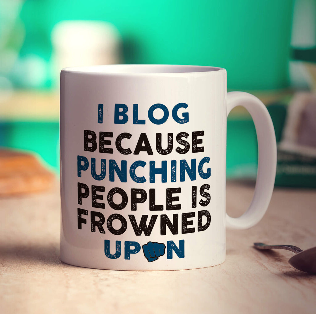 I Blog Because Punching People is Frowned Upon Mug - Standard 330ml (11oz) / White