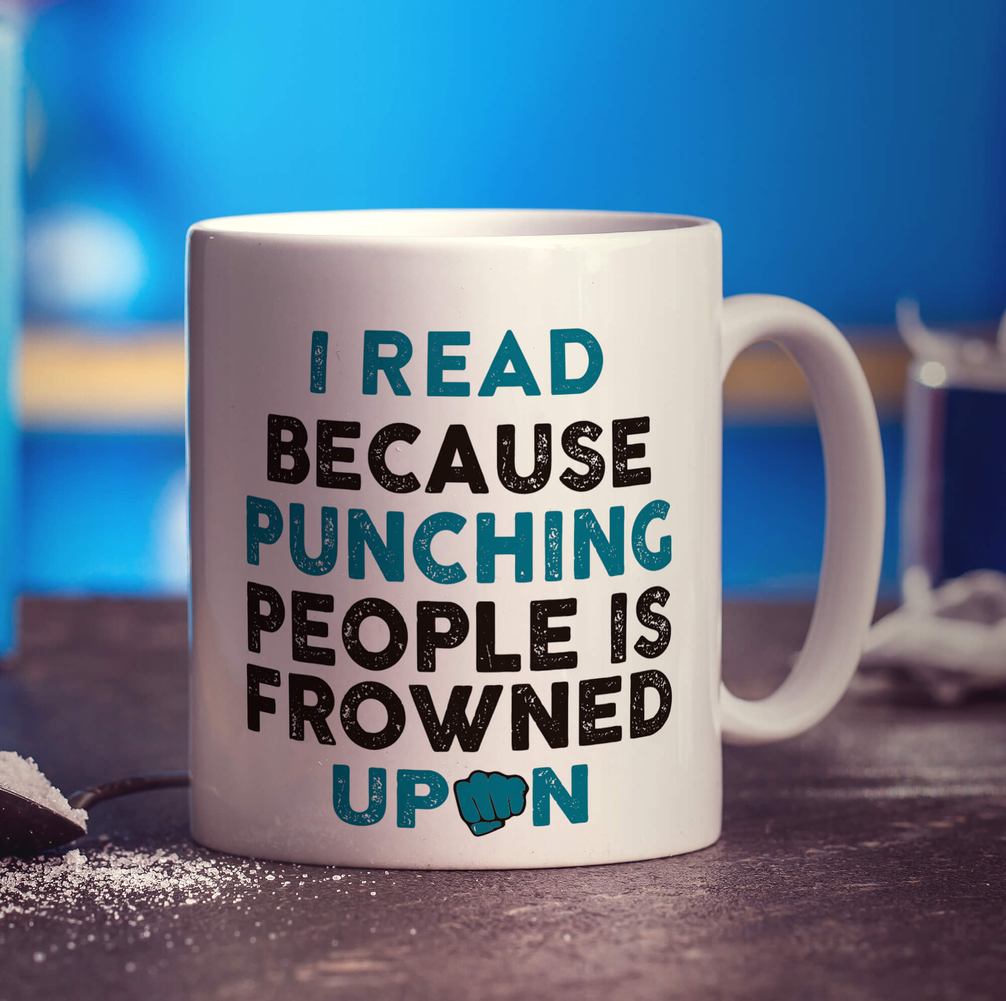 I Read Because Punching People is Frowned Upon Mug
