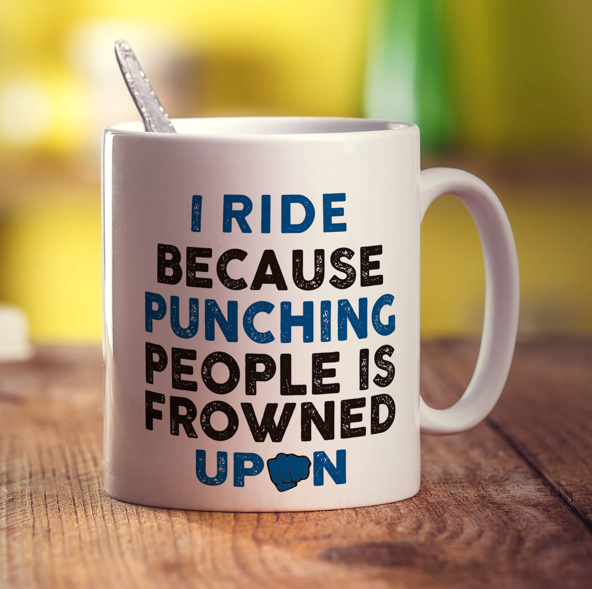 I Ride Because Punching People is Frowned Upon Mug