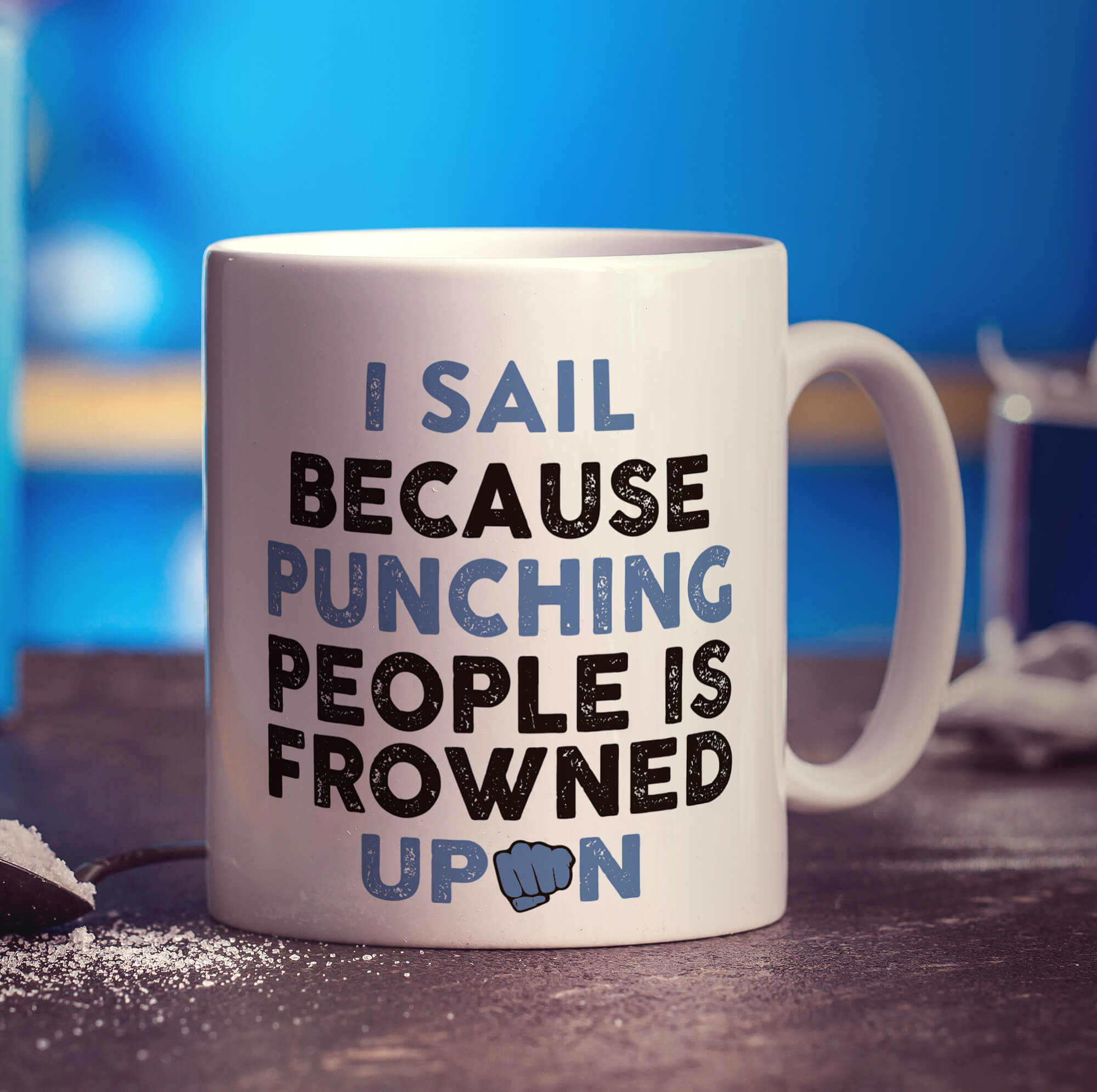 I Sail Because Punching People is Frowned Upon Mug - Standard 330ml (11oz) / White