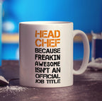 Head Chef Because Freakin' Awesome Isn't an Official Job Title Mug - Standard 330ml (11oz) / White