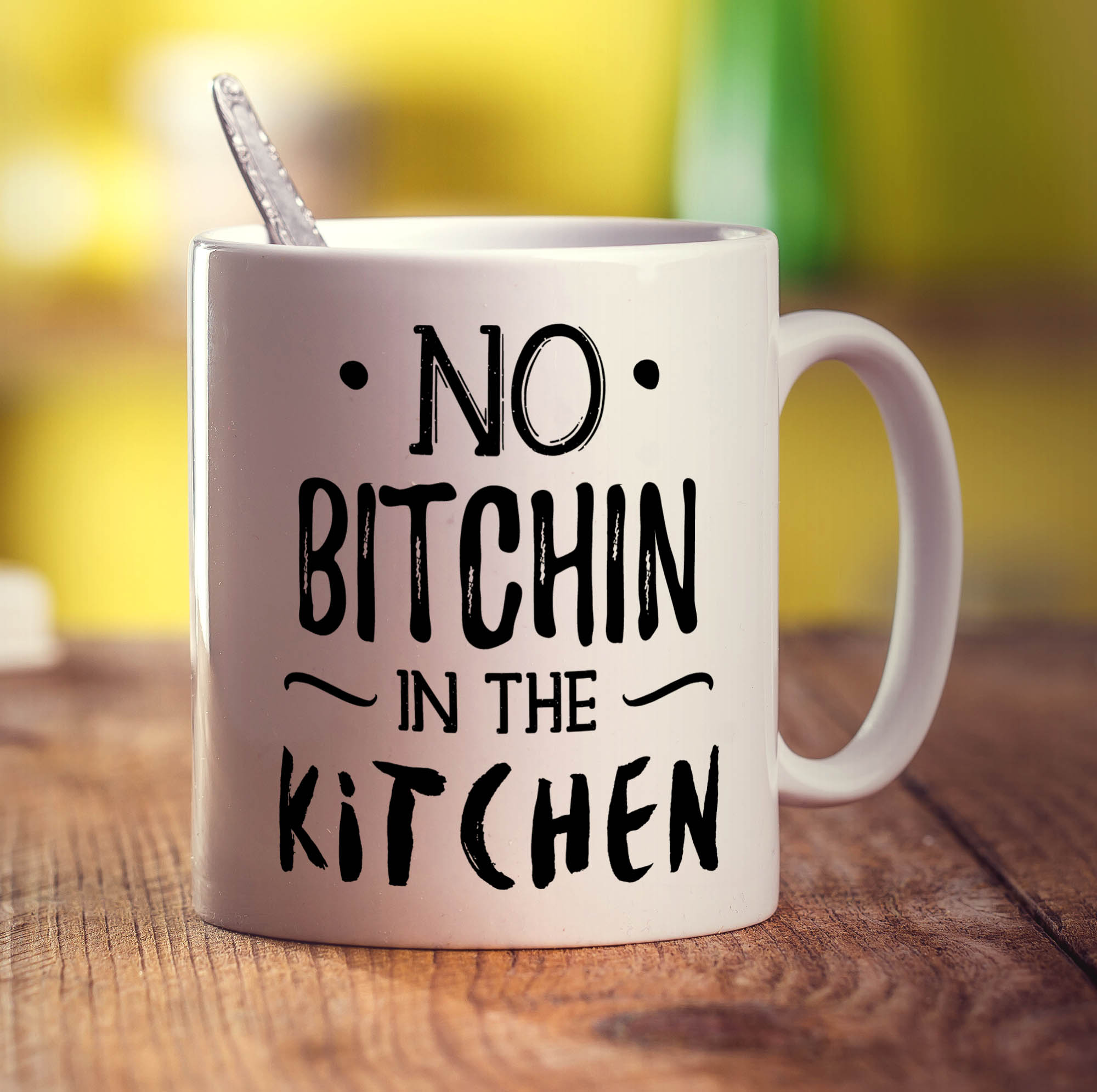 No Bitchin' in the Kitchen Mug