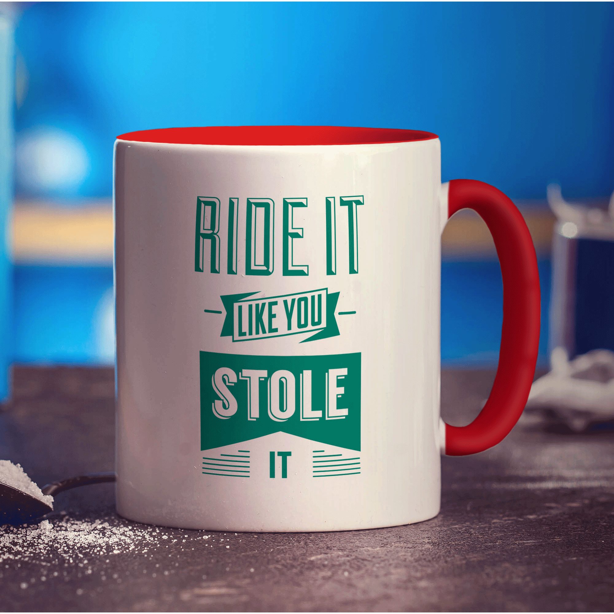 Ride It Like You Stole It Mug
