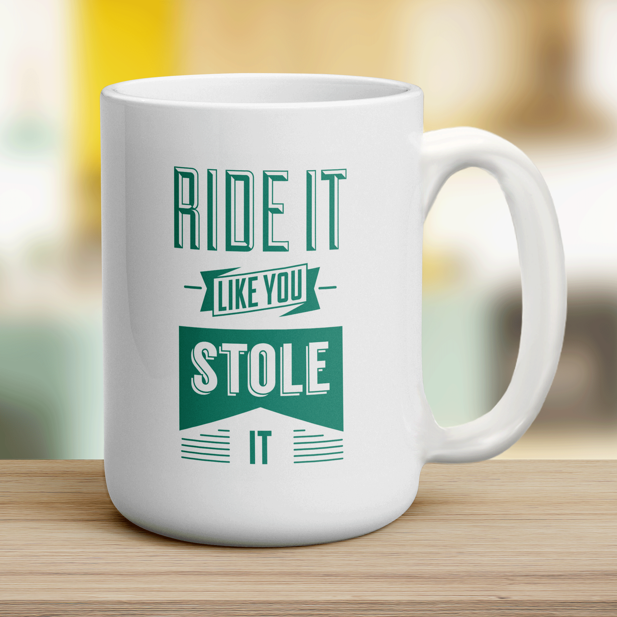 Ride It Like You Stole It Mug
