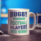 Rugby Because Even Football Players Need Heroes Mug - Standard 330ml (11oz) / White