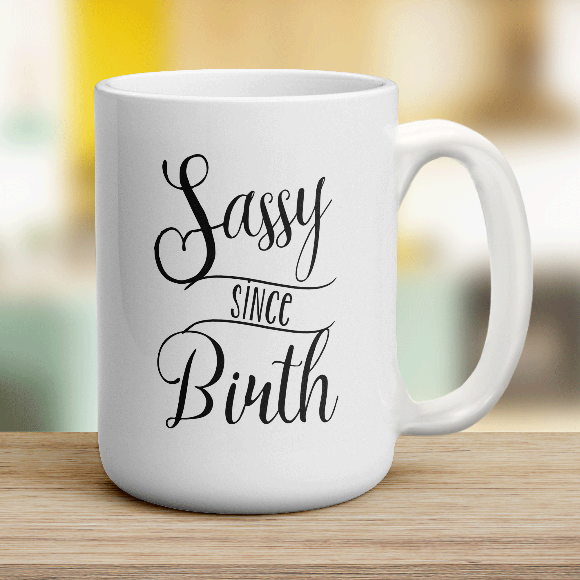 Sassy Since Birth Mug