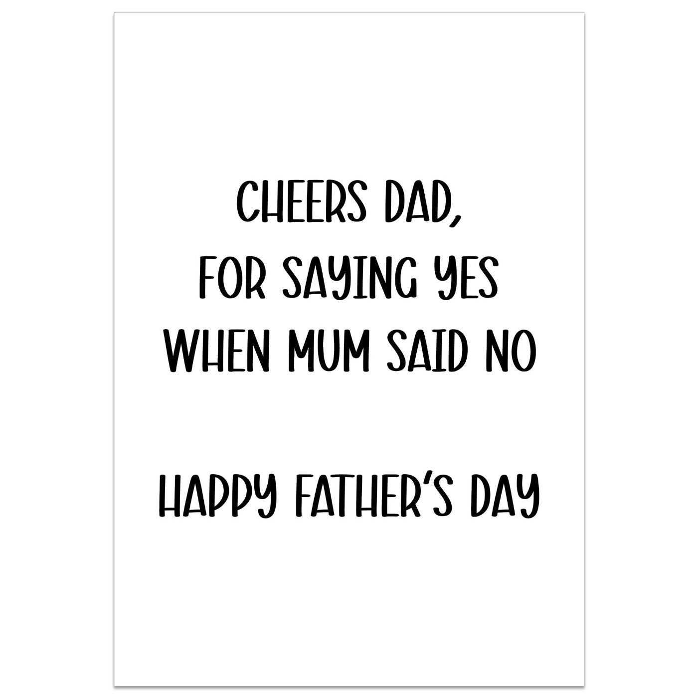 Thanks for Saying Yes when Mum Said No Card