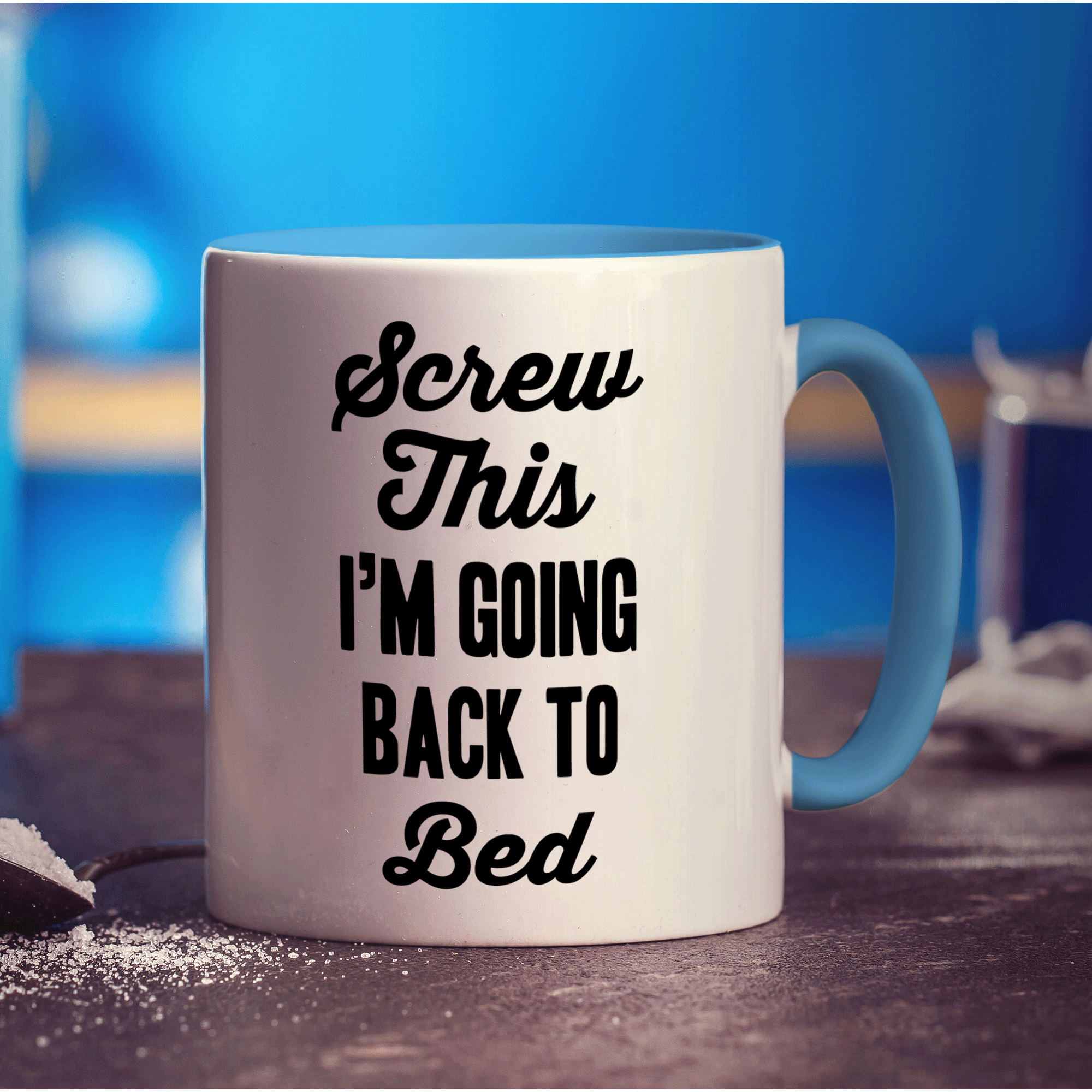 Screw This I'm Going Back to Bed Mug - Standard 330ml (11oz) / Blue