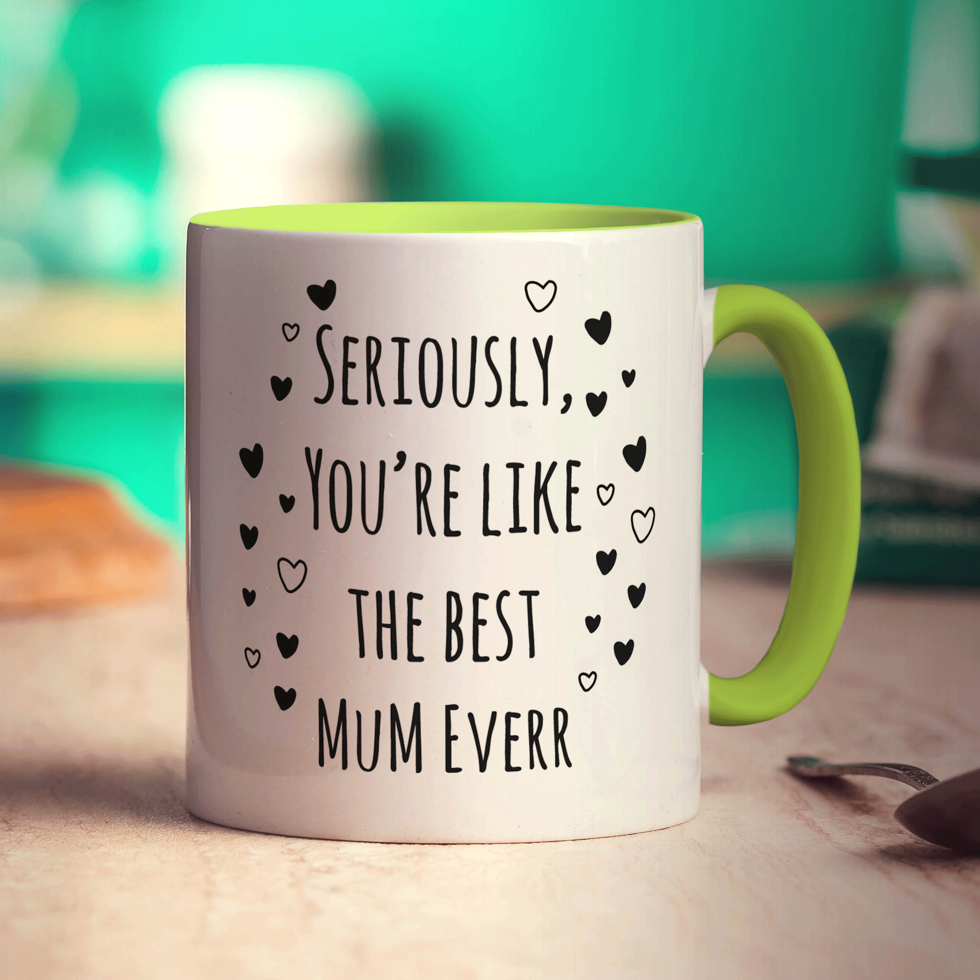 Seriously, You're Like The Best Mum Everr Mug