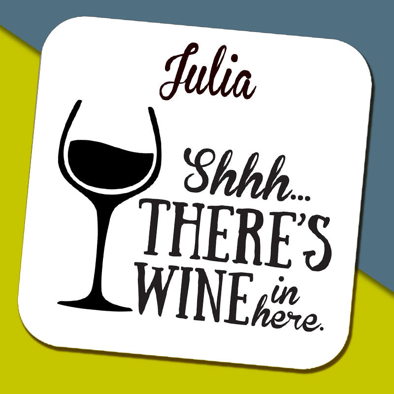 Shhh... There's Wine In Here Coaster