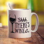 Shh There's Wine In Here Mug - Standard 330ml (11oz) / White