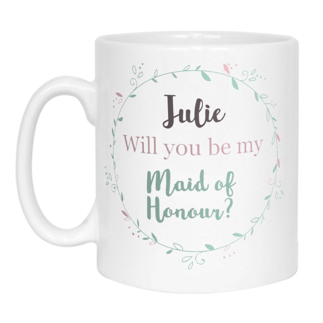 Will You Be My Maid of Honour Name Mug