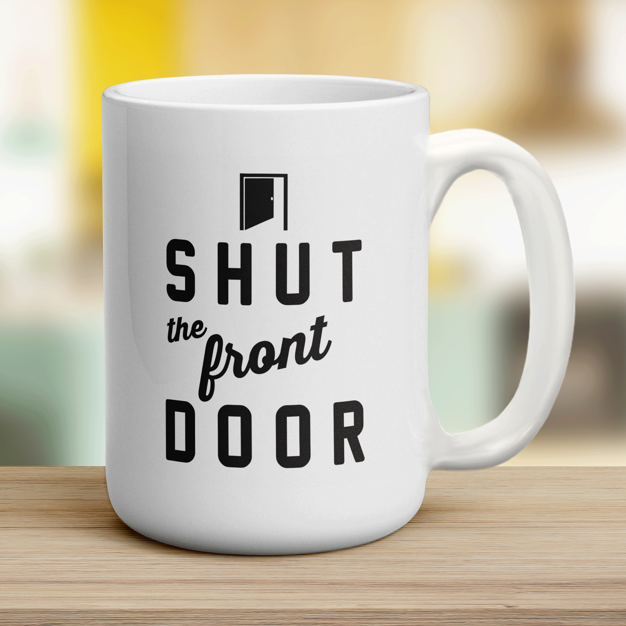 Shut the Front Door Mug