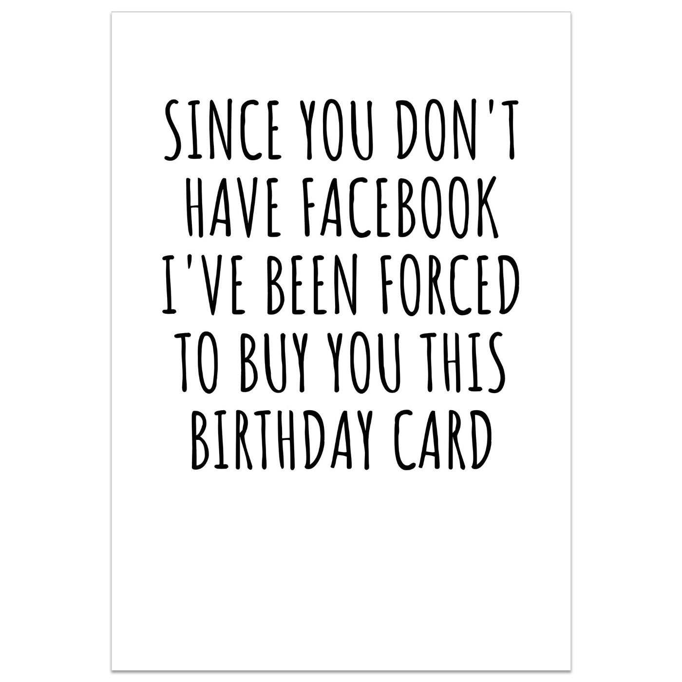 Since You Don't Have Facebook Birthday Card