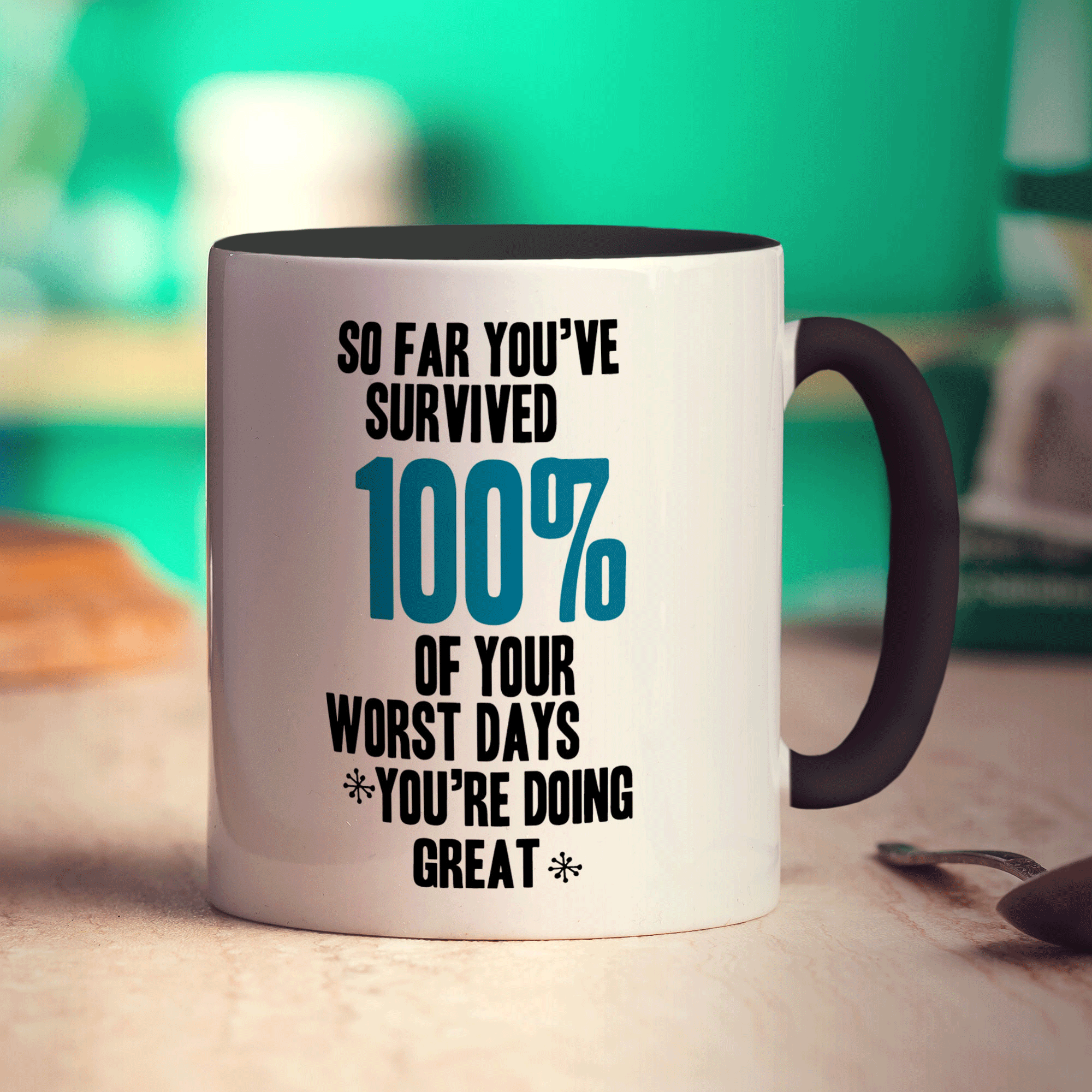 So Far You've Survived 100% of Your Worst Days You're Doing Great Mug - Standard 330ml (11oz) / Black