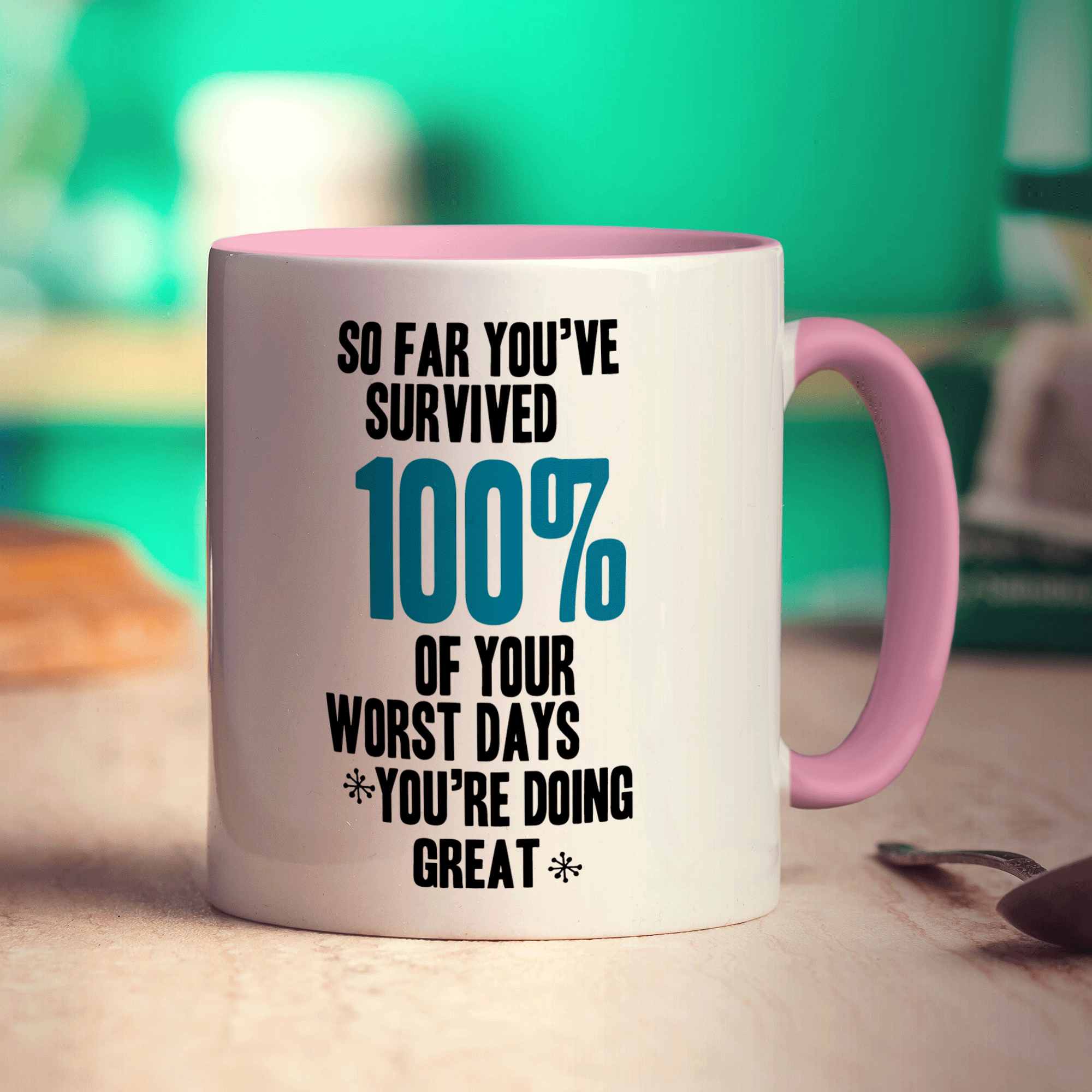 So Far You've Survived 100% of Your Worst Days You're Doing Great Mug - Standard 330ml (11oz) / Pink