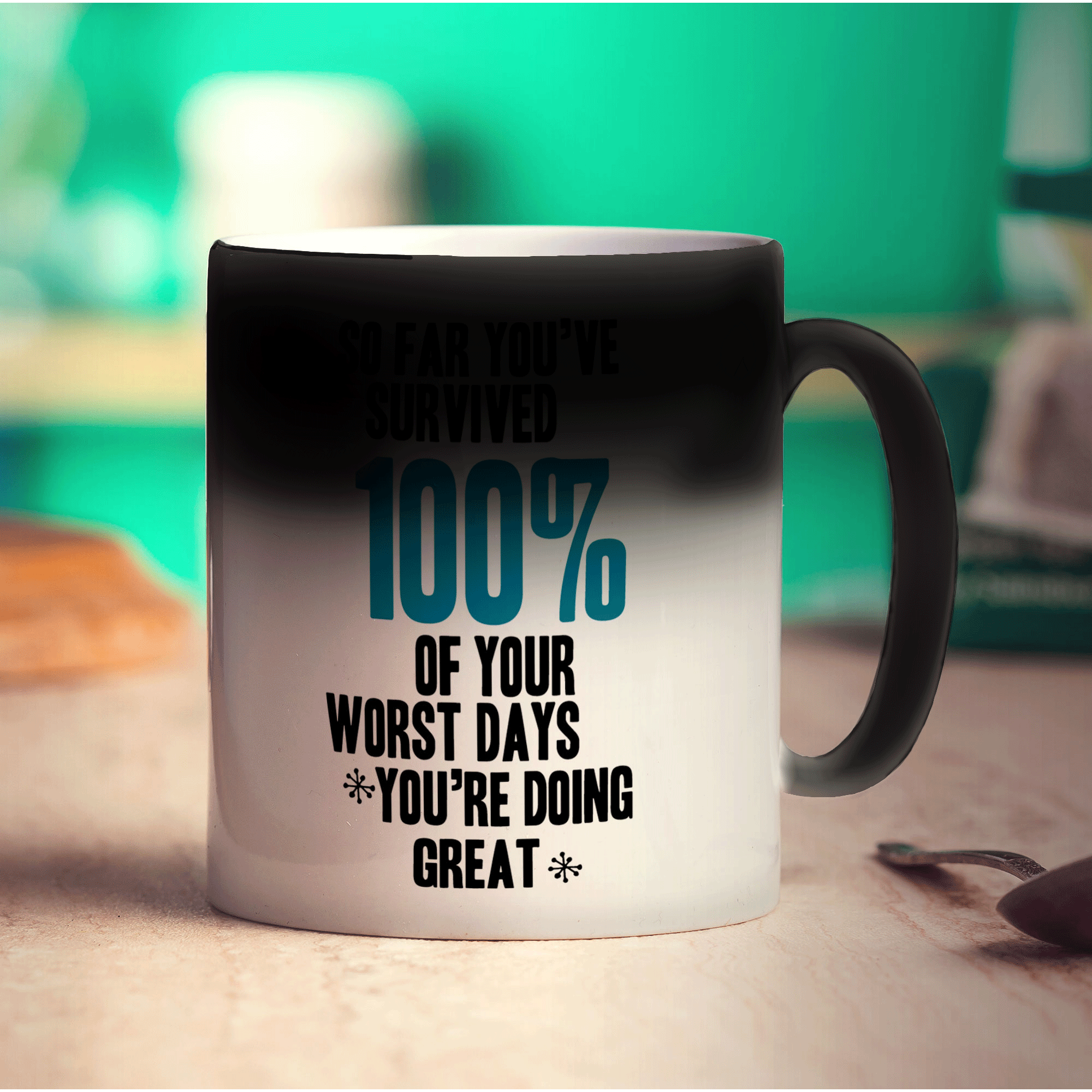 So Far You've Survived 100% of Your Worst Days You're Doing Great Mug - Standard 330ml (11oz) / Magic Mug