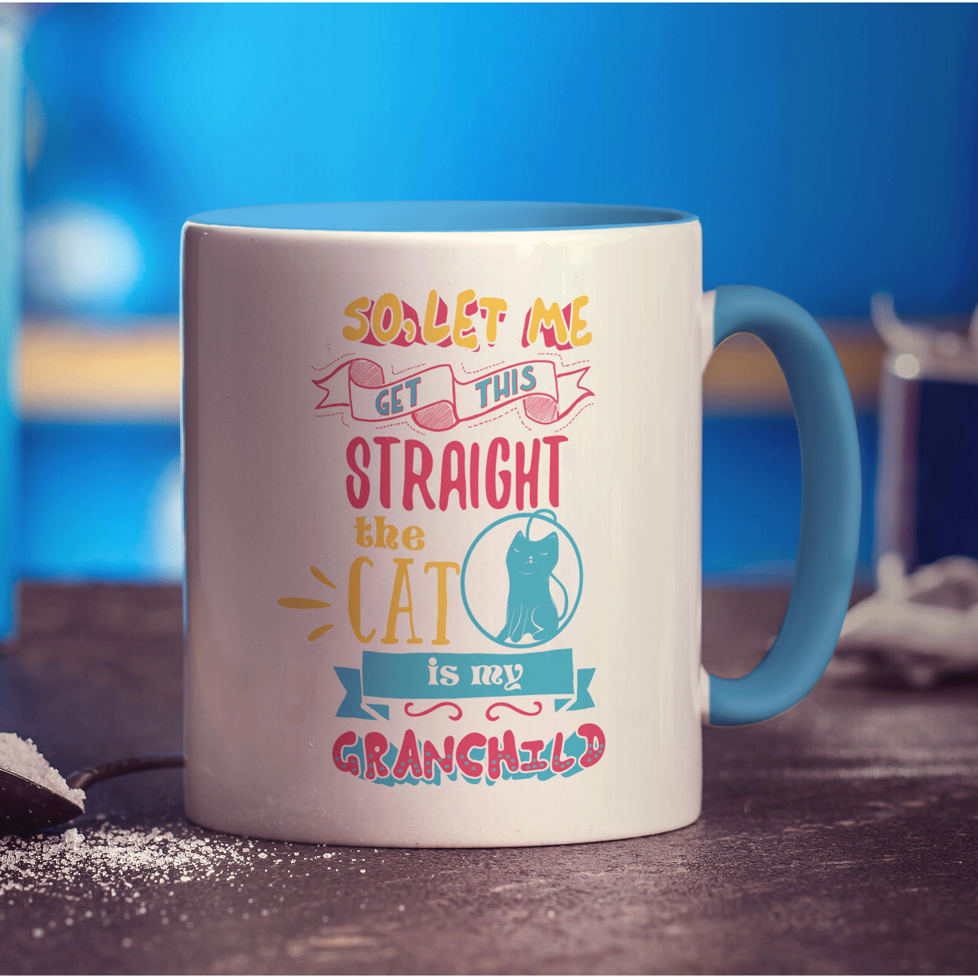 So Let Me Get This Straight the Cat is My Granchild Mug - Standard 330ml (11oz) / Blue