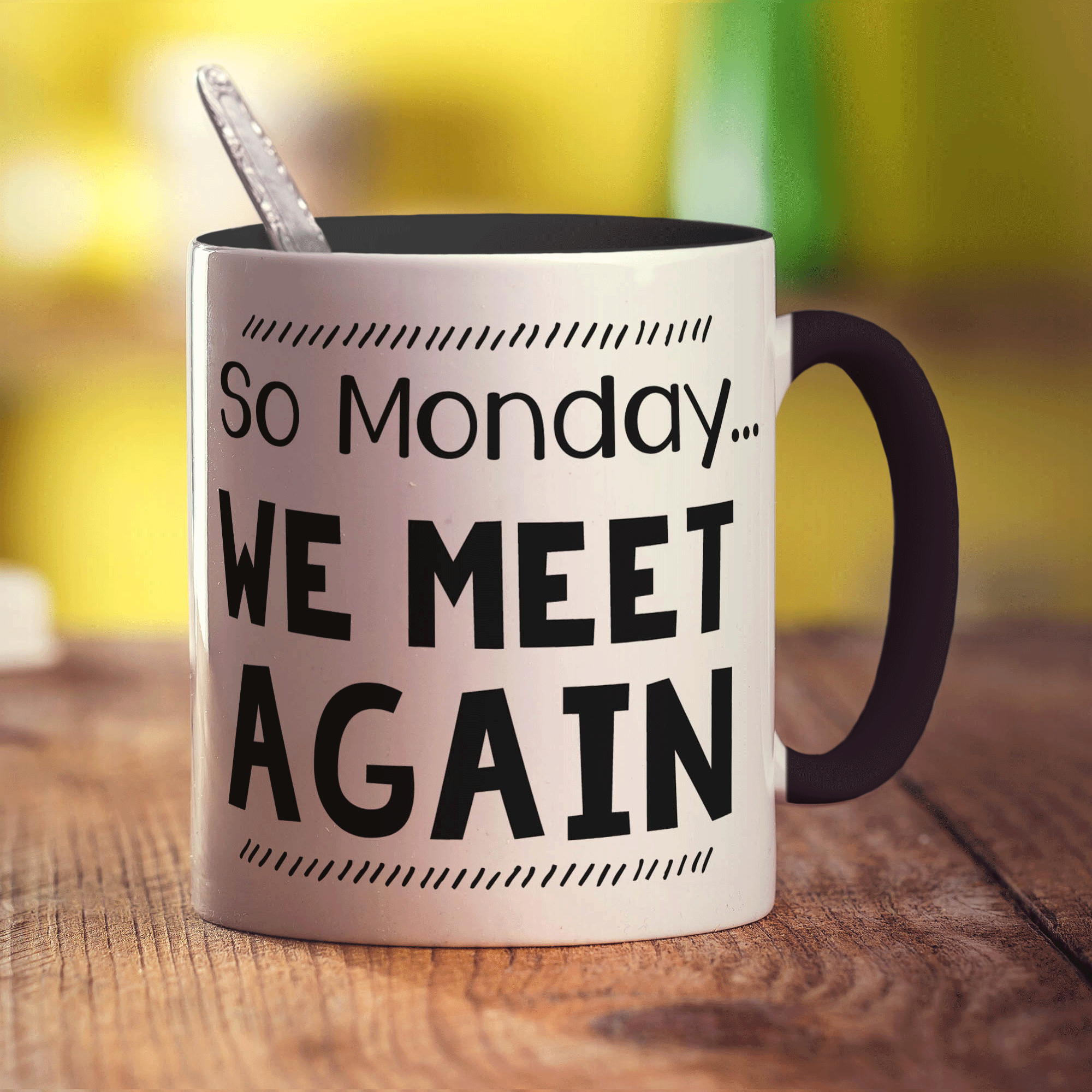 So Monday We Meet Again Mug