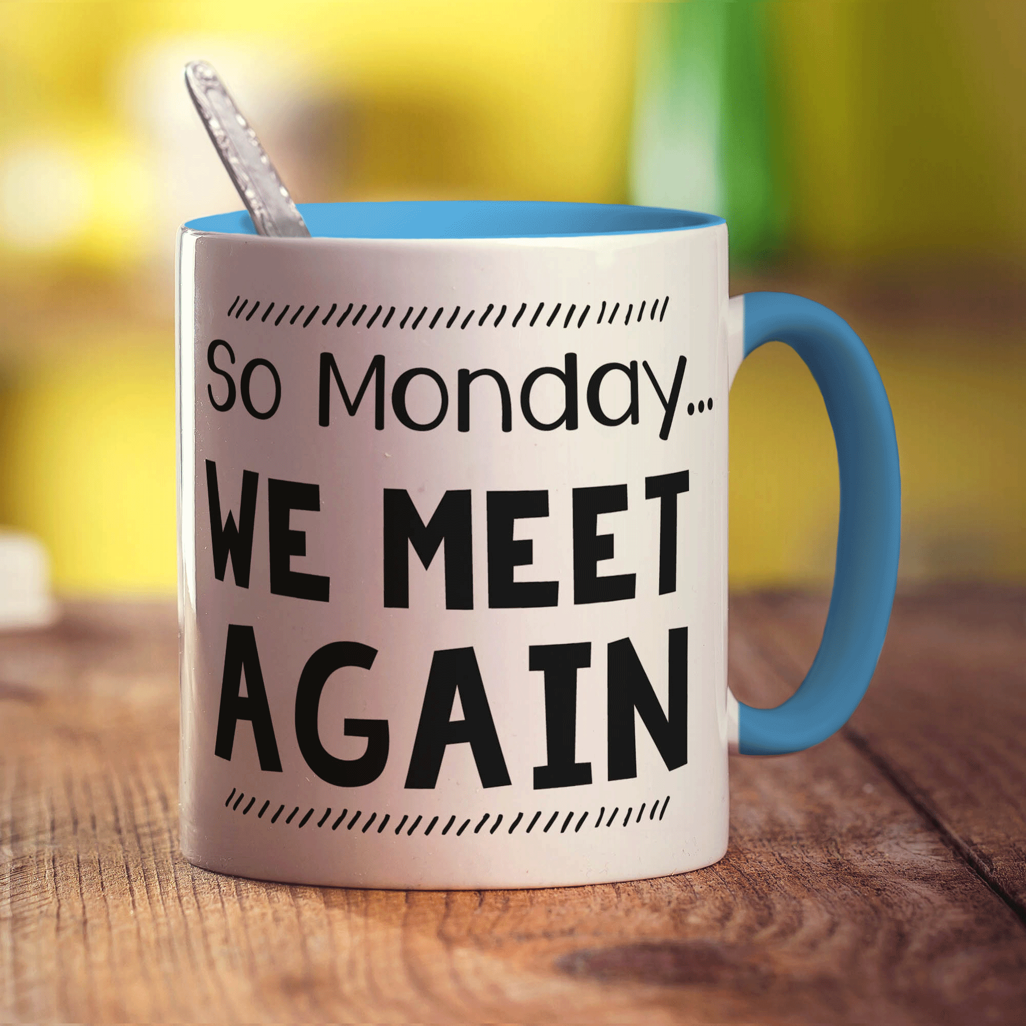 So Monday We Meet Again Mug