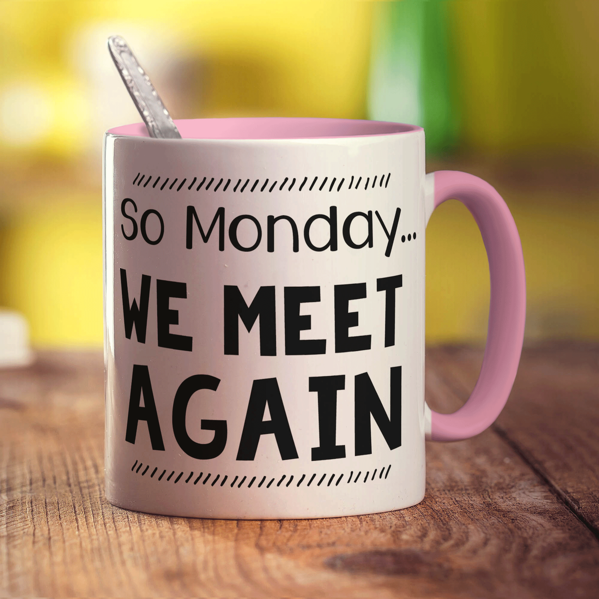 So Monday We Meet Again Mug