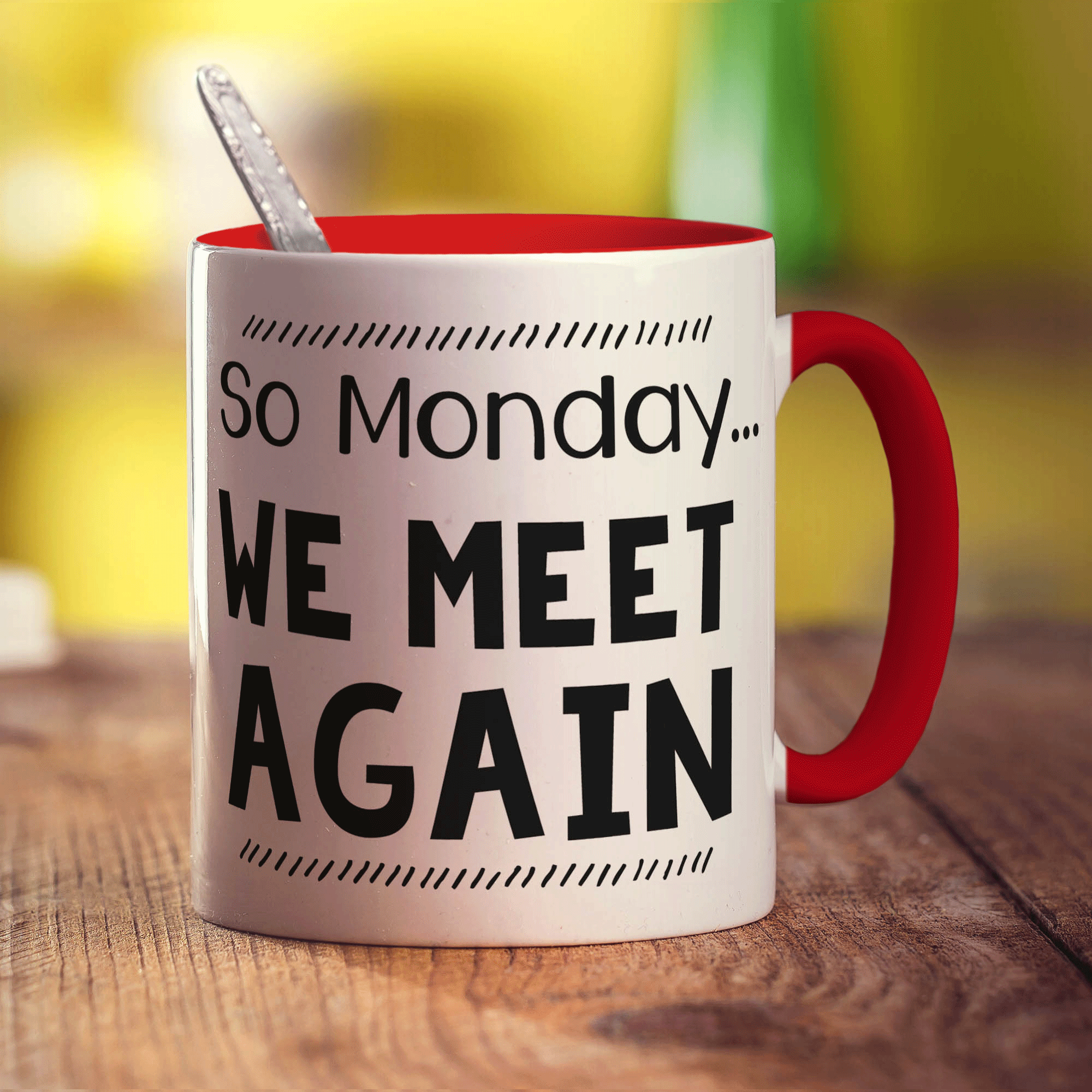 So Monday We Meet Again Mug