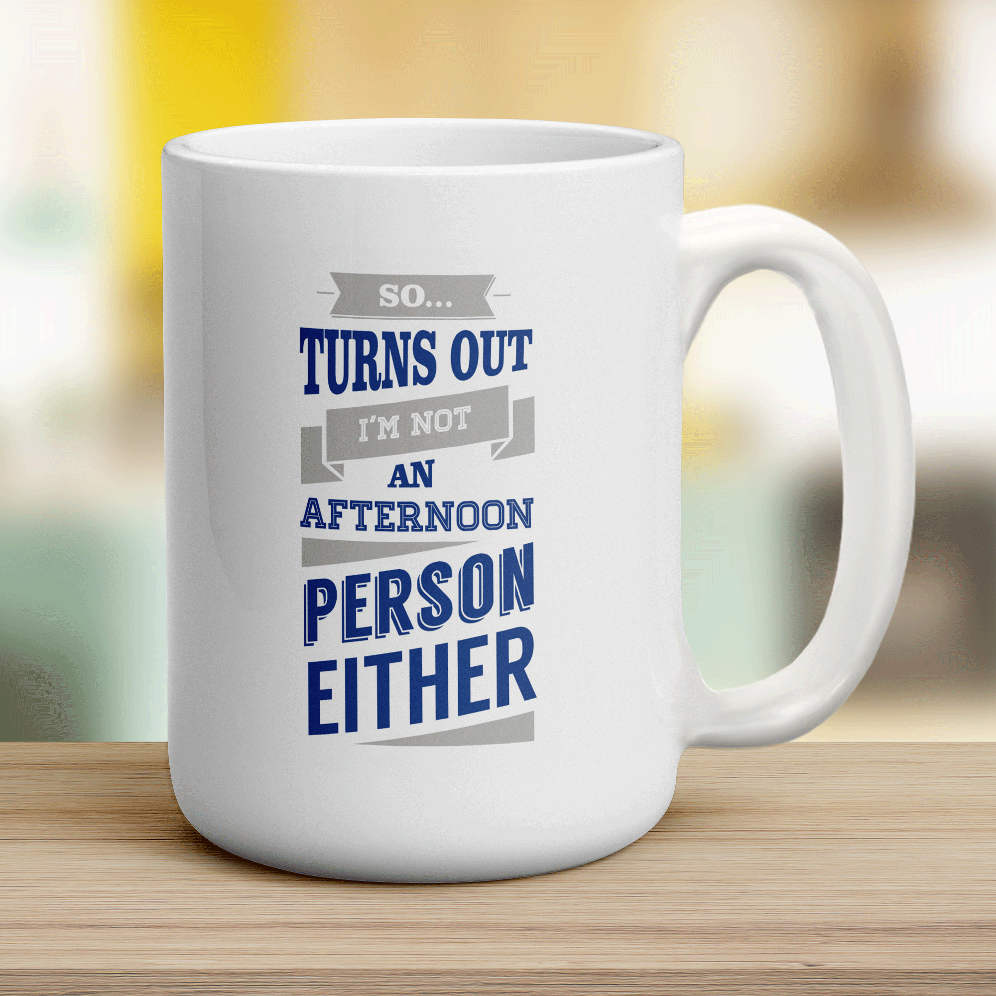 So Turns Out I'm Not an Afternoon Person Either Mug - Jumbo 440ml (15oz) / White