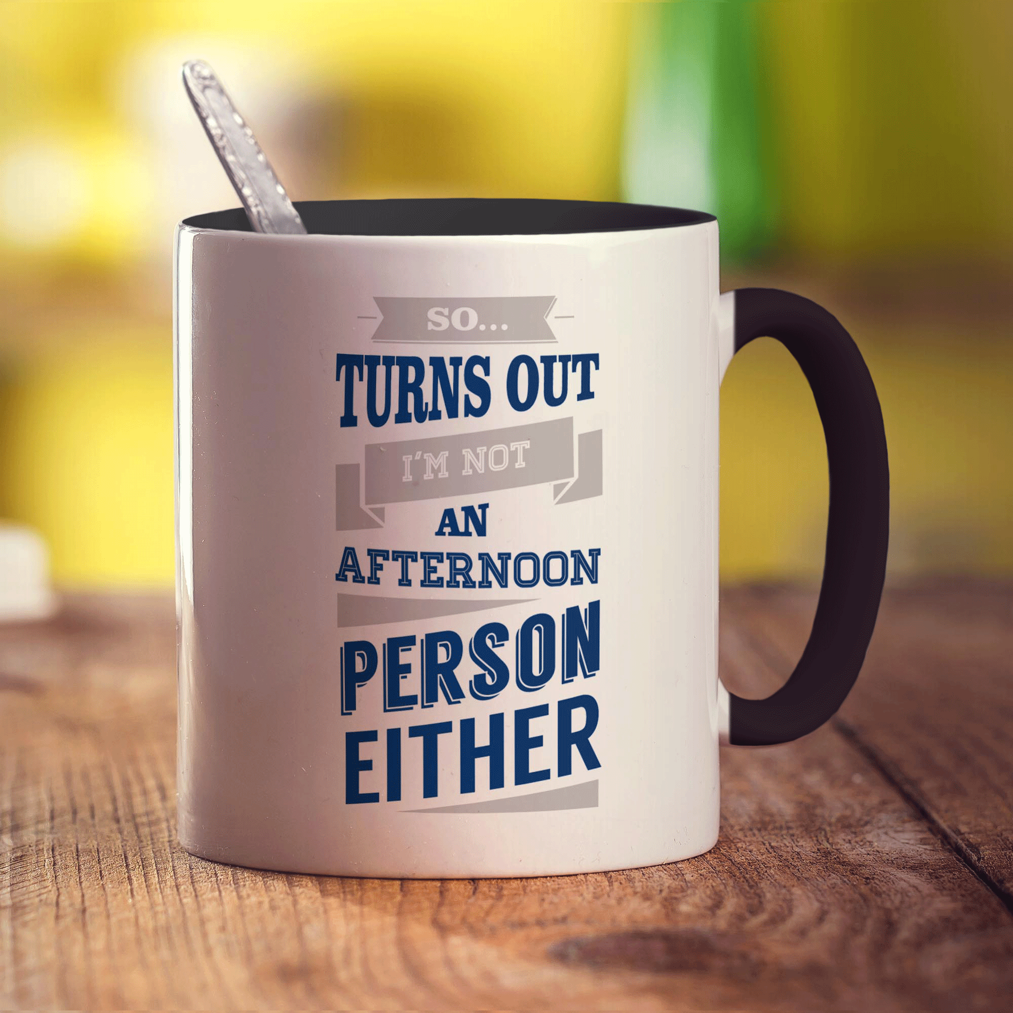 So Turns Out I'm Not an Afternoon Person Either Mug - Standard 330ml (11oz) / Black