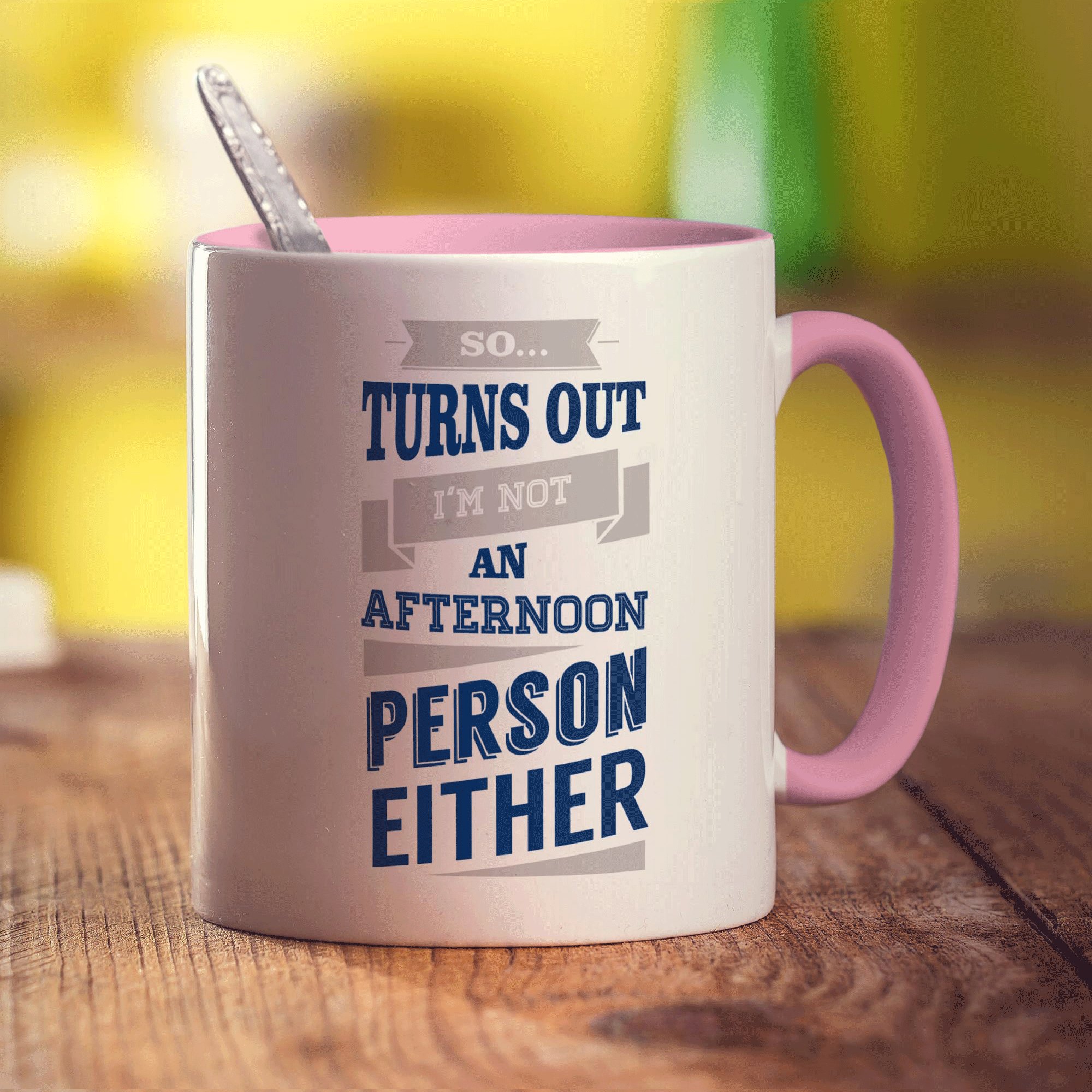 So Turns Out I'm Not an Afternoon Person Either Mug - Standard 330ml (11oz) / Pink