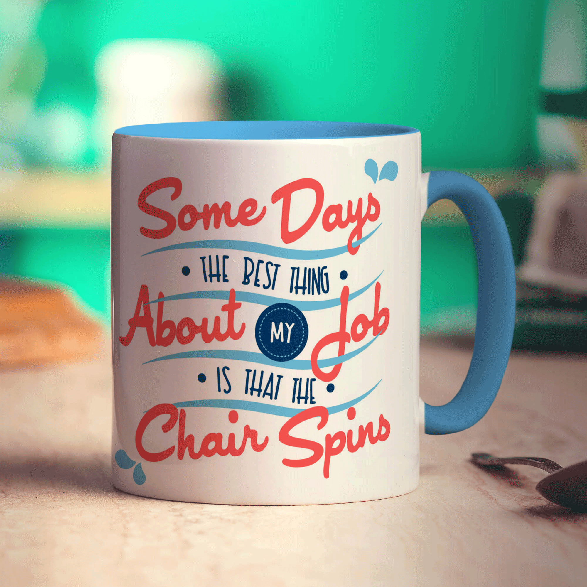 Some Days The Best Thing About My Job Is That The Chair Spins Mug - Standard 330ml (11oz) / Blue