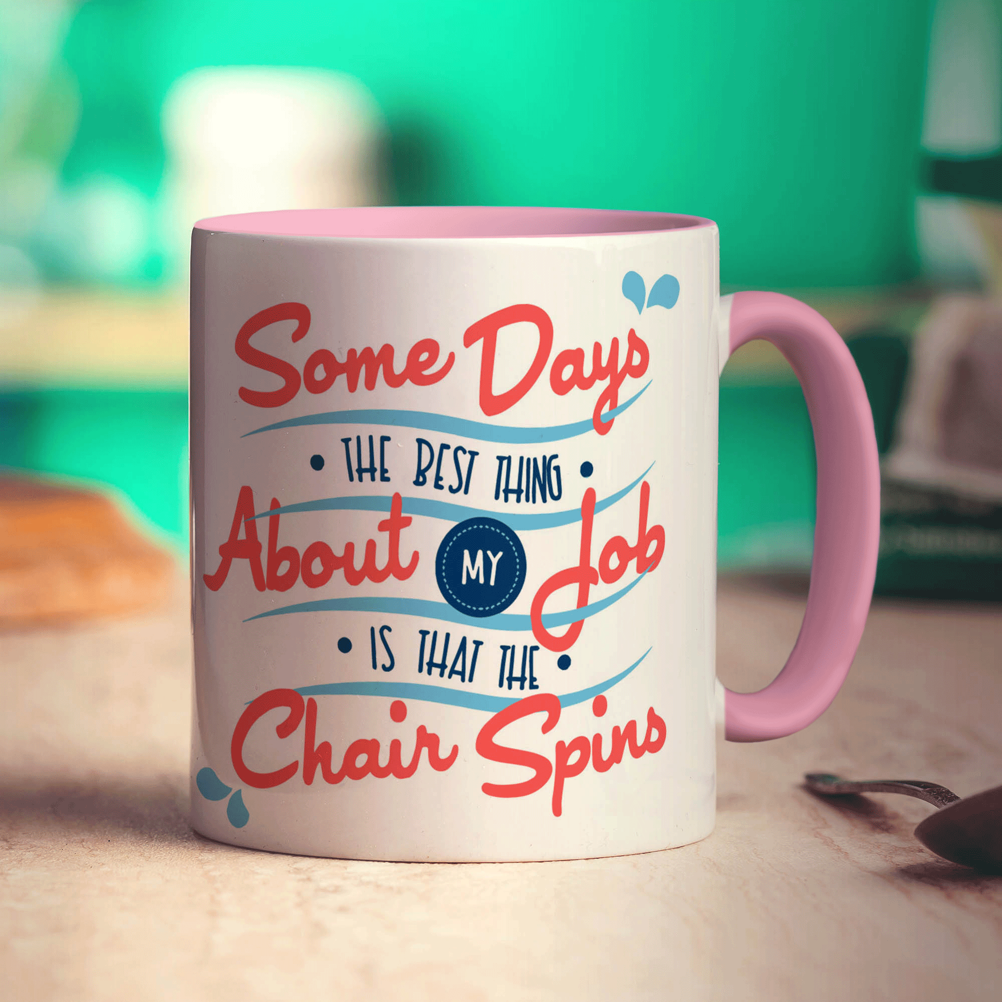 Some Days The Best Thing About My Job Is That The Chair Spins Mug - Standard 330ml (11oz) / Pink