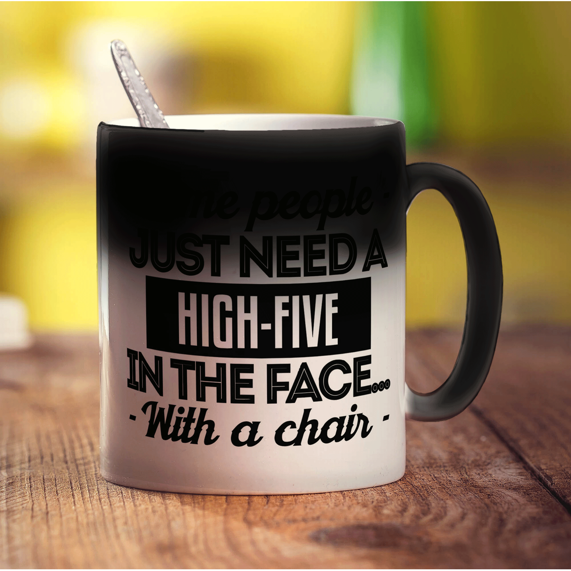 Some People Just Need a High-Five in The Face With a Chair Mug - Standard 330ml (11oz) / Magic Mug