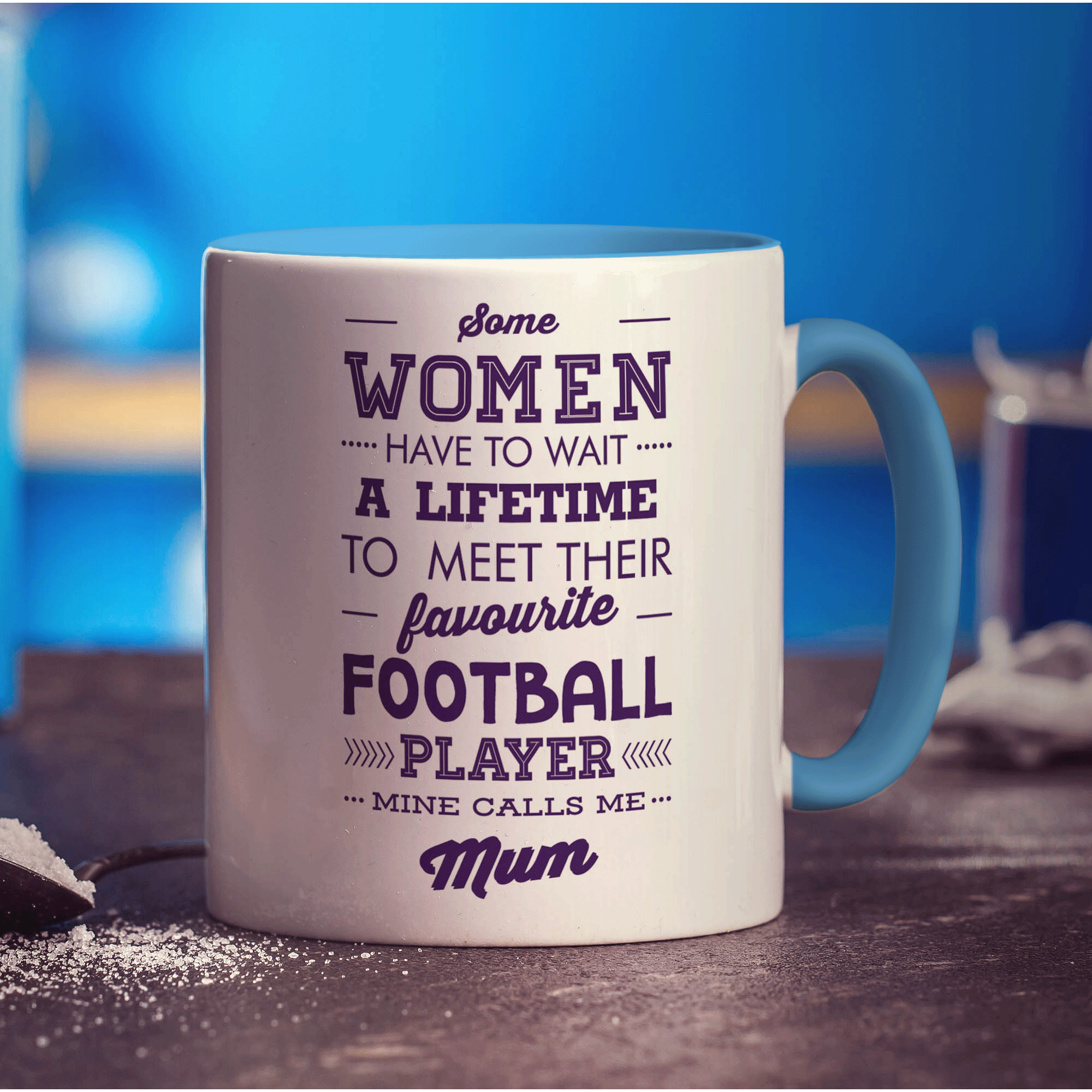 Some Women Have To Wait A Lifetime To Meet Their Favourite Football Player, Mine Calls Me Mum Mug - Standard 330ml (11oz) / Blue