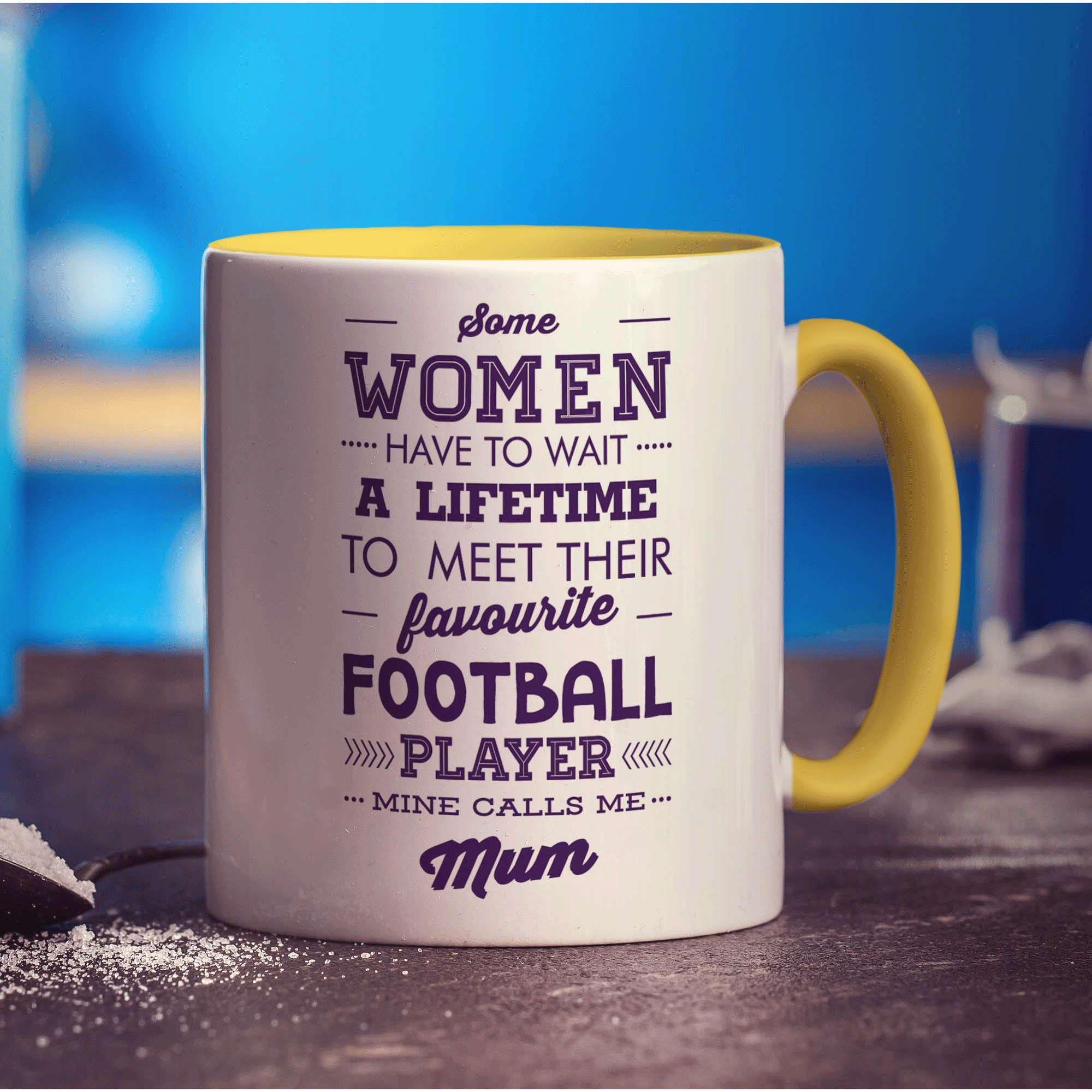Some Women Have To Wait A Lifetime To Meet Their Favourite Football Player, Mine Calls Me Mum Mug - Standard 330ml (11oz) / Yellow