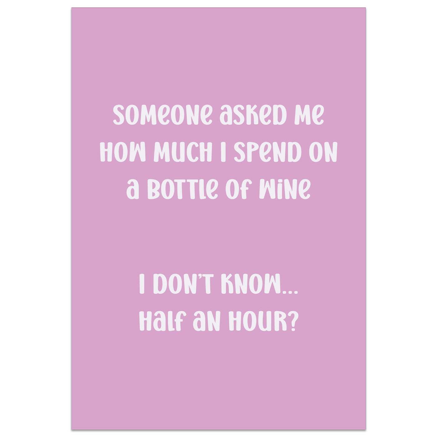 Someone Asked Me How Much I Spend on Wine Card