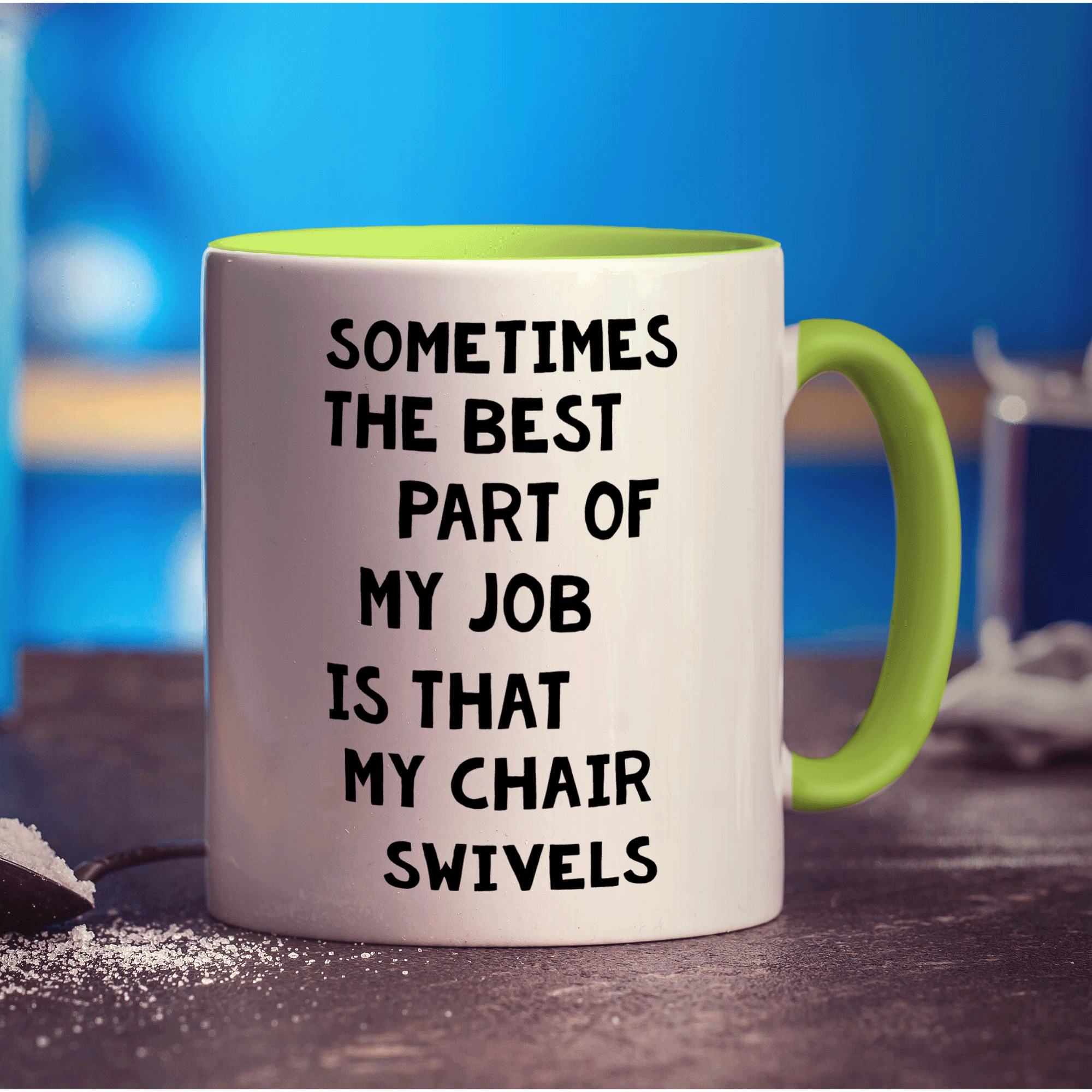 Sometimes The Best Part Of My Job is That Chair Swivels Mug - Standard 330ml (11oz) / Green