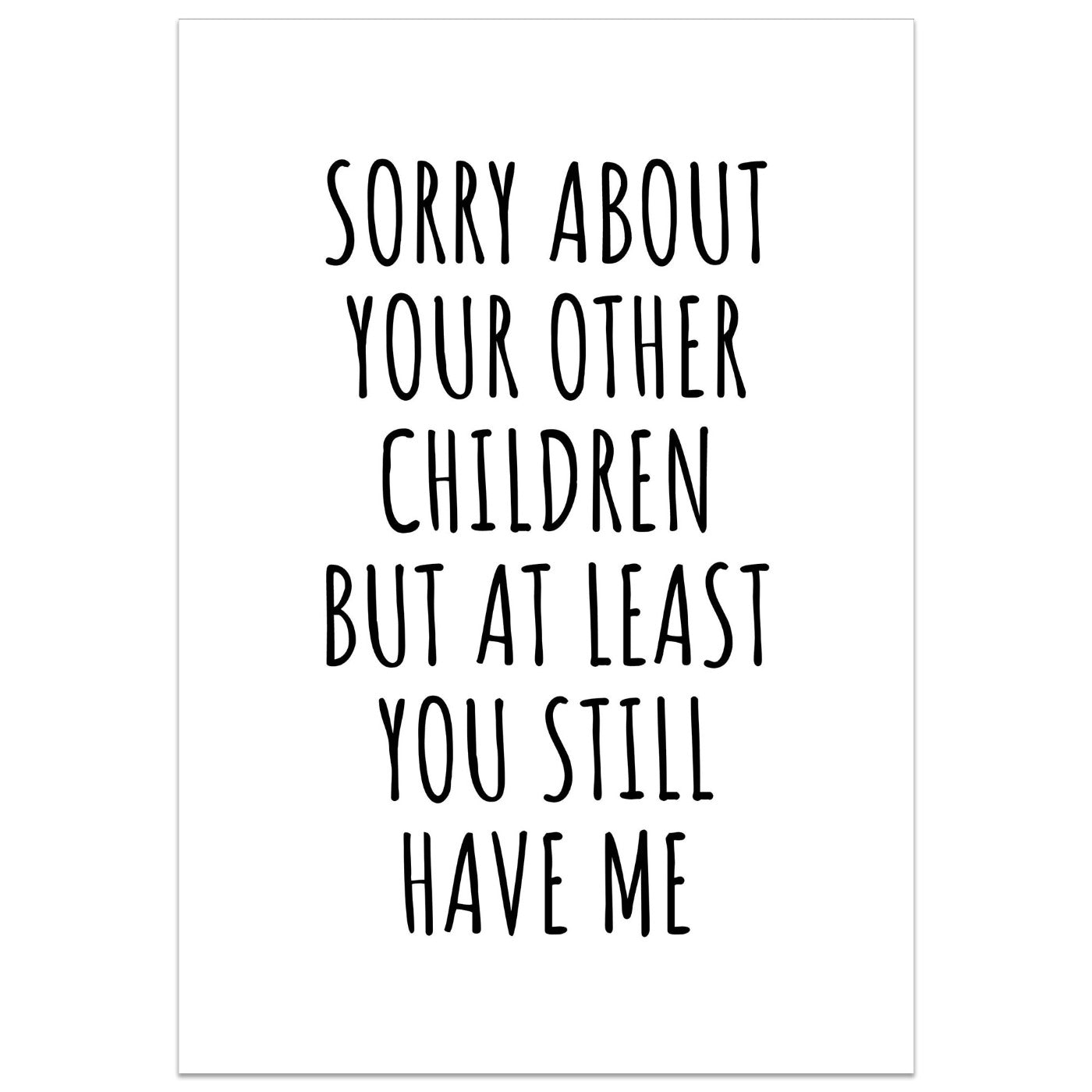 Sorry About Your Other Children Card